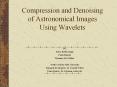Compression and Denoising of Astronomical Images Using Wavelets PowerPoint PPT Presentation