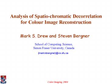 Analysis of Spatio-chromatic Decorrelation for Colour Image Reconstruction