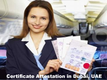 Certificate attestation in dubai uae