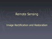 Remote Sensing  Image Rectification and Restoration