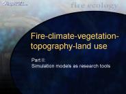 Fire-climate-vegetation-topography-land use