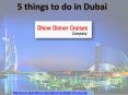 5 Exciting Things To Do in Dubai PowerPoint PPT Presentation