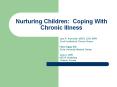 Nurturing Children: Coping With Chronic Illness PowerPoint PPT Presentation