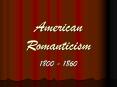 American Romanticism PowerPoint PPT Presentation