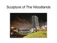 Sculpture of The Woodlands PowerPoint PPT Presentation