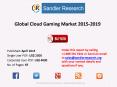Global Cloud Gaming Market to Grow at a CAGR of 23.36% by 2019