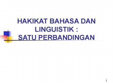 HAKIKAT BAHASA DAN LINGUISTIK : SATU PERBANDINGAN