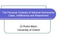 The Personal Contexts of National Sentiments: Class, Indifference and Resentment PowerPoint PPT Presentation