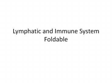 Lymphatic and Immune System Foldable
