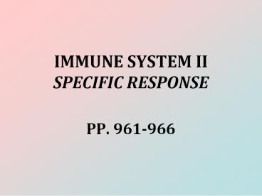 IMMUNE SYSTEM II SPECIFIC RESPONSE