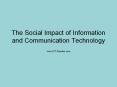 The Social Impact of Information and Communication Technology PowerPoint PPT Presentation