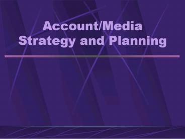 Account/Media Strategy and Planning