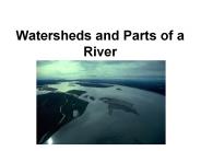 Watersheds and Parts of a River