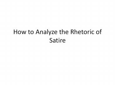 How to Analyze the Rhetoric of Satire