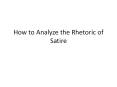 How to Analyze the Rhetoric of Satire PowerPoint PPT Presentation