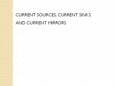 CURRENT SOURCES, CURRENT SINKS