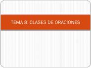 TEMA 8: CLASES DE ORACIONES