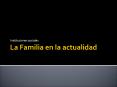 La Familia en la actualidad PowerPoint PPT Presentation