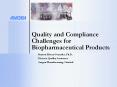 Quality and Compliance Challenges for Biopharmaceutical Products PowerPoint PPT Presentation