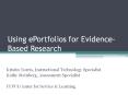 Using ePortfolios for Evidence-Based Research PowerPoint PPT Presentation