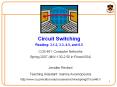 Circuit Switching Reading: 3.1.2, 3.3, 4.5, and 6.5 PowerPoint PPT Presentation