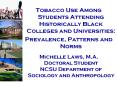 Tobacco Use Among Students Attending Historically Black Colleges and Universities: PowerPoint PPT Presentation