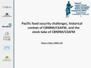 Pacific food security challenges, historical context of CBNRM/CEAFM, and the stock-take of CBNRM/CEAFM