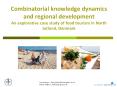 Combinatorial knowledge dynamics and regional development An explorative case study of food tourism in North Jutland, Denmark PowerPoint PPT Presentation