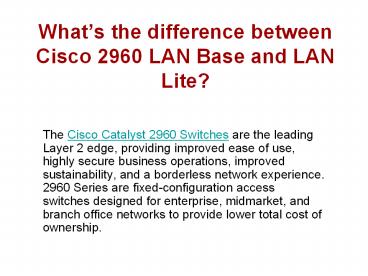 PPT – What’s the difference between Cisco 2960 LAN Base and LAN Lite ...