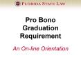 Pro Bono Graduation Requirement An On-line Orientation PowerPoint PPT Presentation