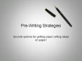 Pre-Writing Strategies PowerPoint PPT Presentation