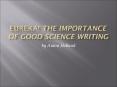 Eureka! The Importance of Good Science Writing PowerPoint PPT Presentation