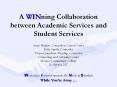 A WINning Collaboration between Academic Services and Student Services PowerPoint PPT Presentation