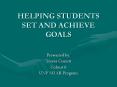 HELPING STUDENTS SET AND ACHIEVE GOALS PowerPoint PPT Presentation