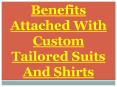 Benefits Attached With Custom Tailored Suits And Shirts PowerPoint PPT Presentation