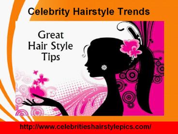 Celebrity Hairstyle Trends