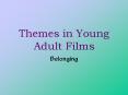 Themes in Young Adult Films PowerPoint PPT Presentation
