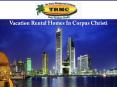 Vacation Rental Homes In Corpus Christi PowerPoint PPT Presentation