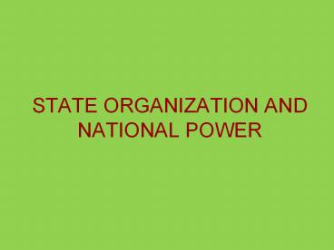 STATE ORGANIZATION AND NATIONAL POWER