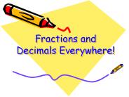 Fractions and Decimals Everywhere!