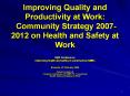 Improving Quality and Productivity at Work: Community Strategy 2007-2012 on Health and Safety at Work PowerPoint PPT Presentation