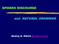SPOKEN DISCOURSE  and NATURAL GRAMMAR PowerPoint PPT Presentation