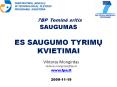 7BP Temine sritis SAUGUMAS ES SAUGUMO TYRIMU KVIETIMAI PowerPoint PPT Presentation