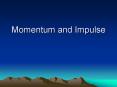 Momentum and Impulse PowerPoint PPT Presentation