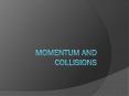 MOMENTUM AND COLLISIONS PowerPoint PPT Presentation