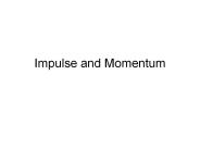 Impulse and Momentum