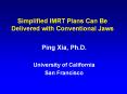Simplified IMRT Plans Can Be Delivered with Conventional Jaws PowerPoint PPT Presentation