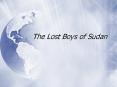 The Lost Boys of Sudan PowerPoint PPT Presentation