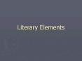 Literary Elements PowerPoint PPT Presentation