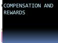 COMPENSATION AND REWARDS PowerPoint PPT Presentation